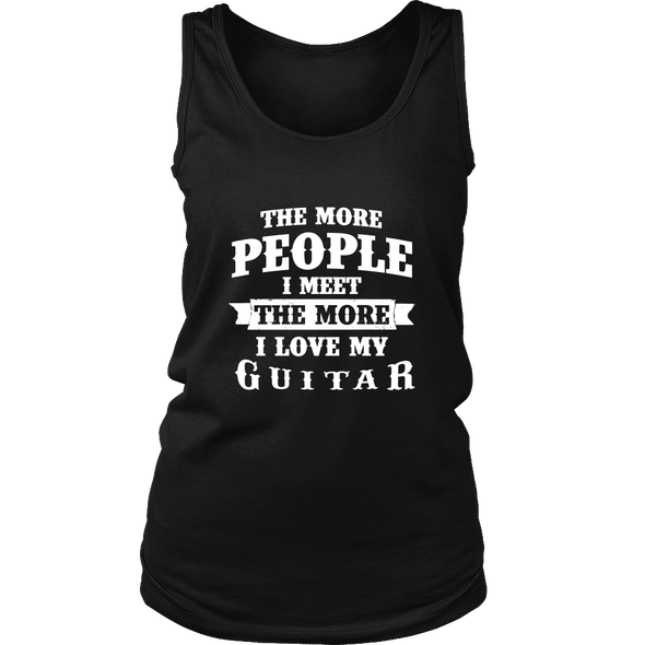 The More People I  Meet The More I Love My Guitar