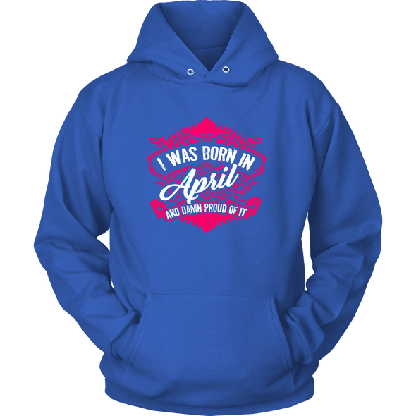 Limited Edition Proud To Be Born In April Shirts