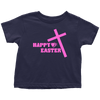Happy Easter- Limited Edition Toddler Shirts