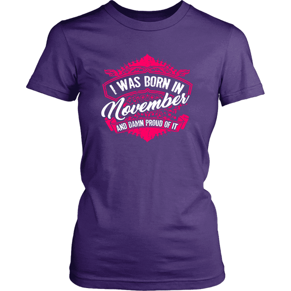 Limited Edition Proud To Be Born In November Shirts
