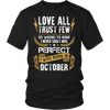 **Limited Edition** Love All Trust Few October Born Shirts