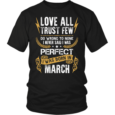 **Limited Edition** Love All Trust Few March Born Shirts