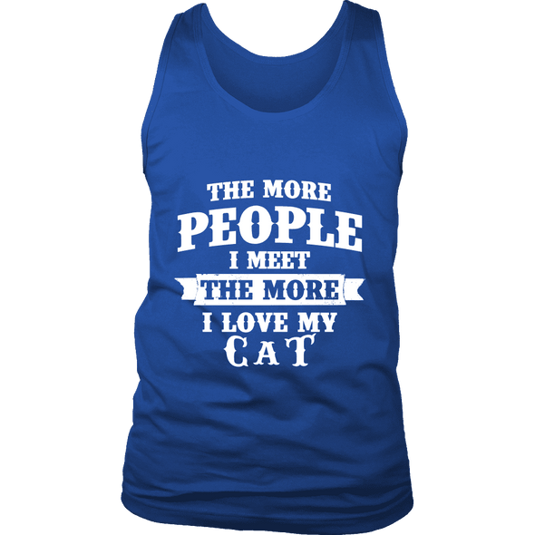 The More People I  Meet The More I Love My cat Shirt, Hoodie & Tank