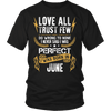 **Limited Edition** Love All Trust Few June Born Shirts