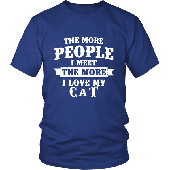 The More People I  Meet The More I Love My cat Shirt, Hoodie & Tank