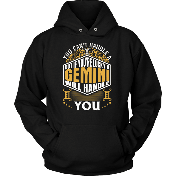 A Gemini Will Handle You ***Limited Shirts***