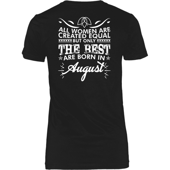 Limited Edition **Best Women Are Born In August** Shirts