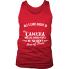 All I Care About Is My Camera - Limited Edition Shirts, Hoodie & Tank