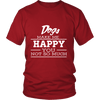 Dogs Make Me Happy - Limited Edition Shirts, Hoodie & Tank