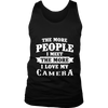 The More People I  Meet The More I Love My Camera Shirts, Hoodie&Tank