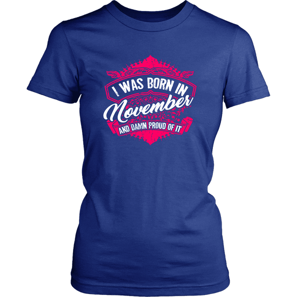 Limited Edition Proud To Be Born In November Shirts