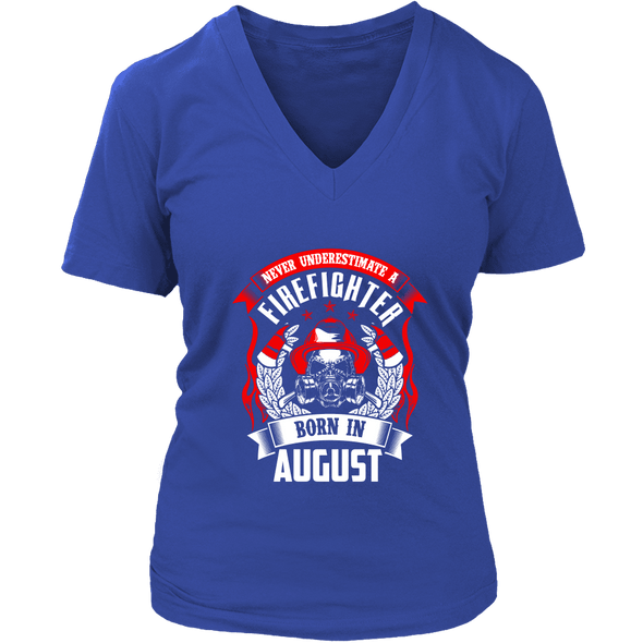 Never Underestimate August Born Firefighter Shirt, Hoodie & Tank