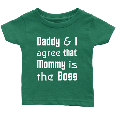 Limited Edition Infant - Mommy's The Boss Shirt