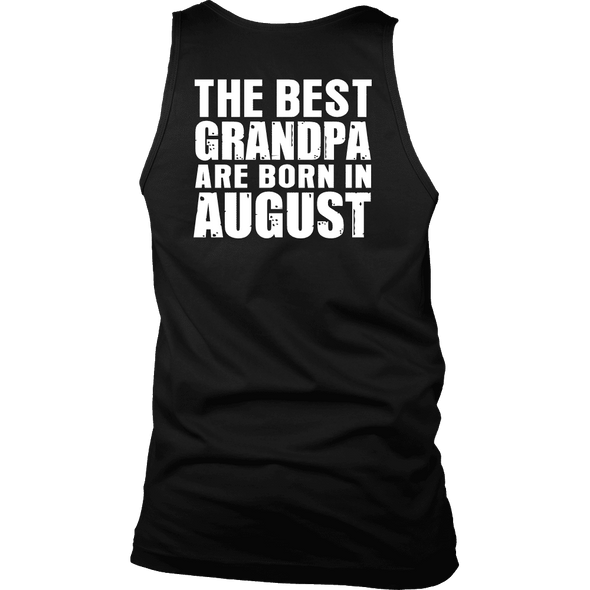 Limited Edition ***Best Grandpa Born In August*** Shirts & Hoodies