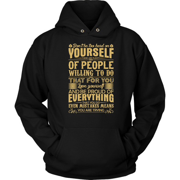 Don't Be Hard On Your Self Tees, Hoodie & Tank