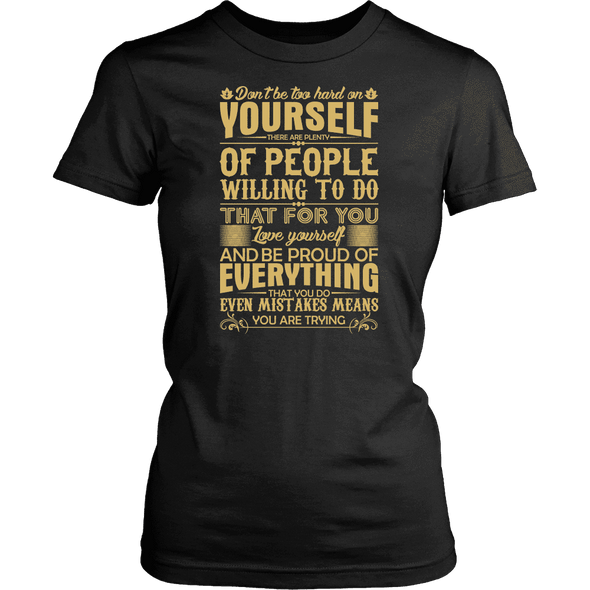 Don't Be Hard On Your Self Tees, Hoodie & Tank