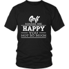 Golf Makes Me Happy - Limited Edition Shirt, Hoodie & Tank