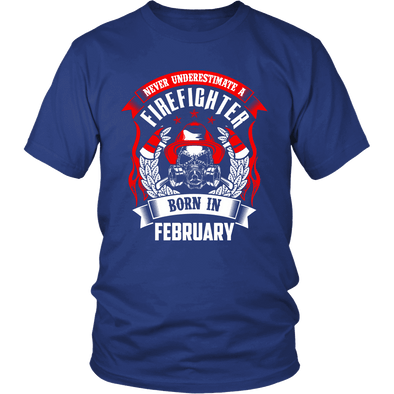 Never Underestimate February Born Firefighter Shirt, Hoodie & Tank