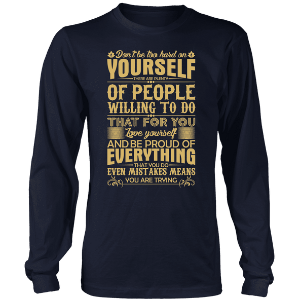 Don't Be Hard On Your Self Tees, Hoodie & Tank