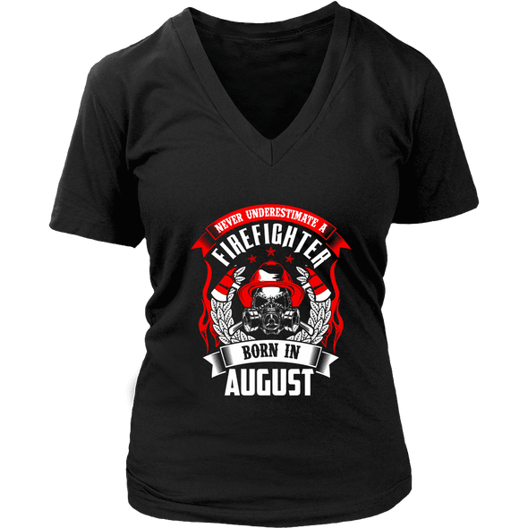 Never Underestimate August Born Firefighter Shirt, Hoodie & Tank