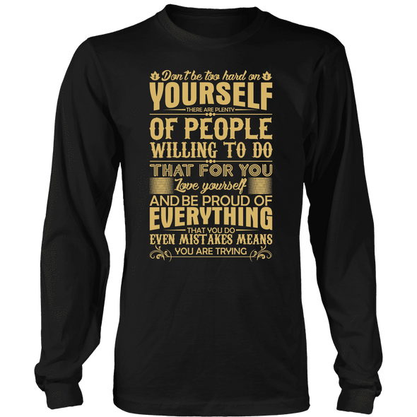 Don't Be Hard On Your Self Tees, Hoodie & Tank