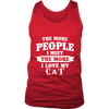 The More People I  Meet The More I Love My cat Shirt, Hoodie & Tank