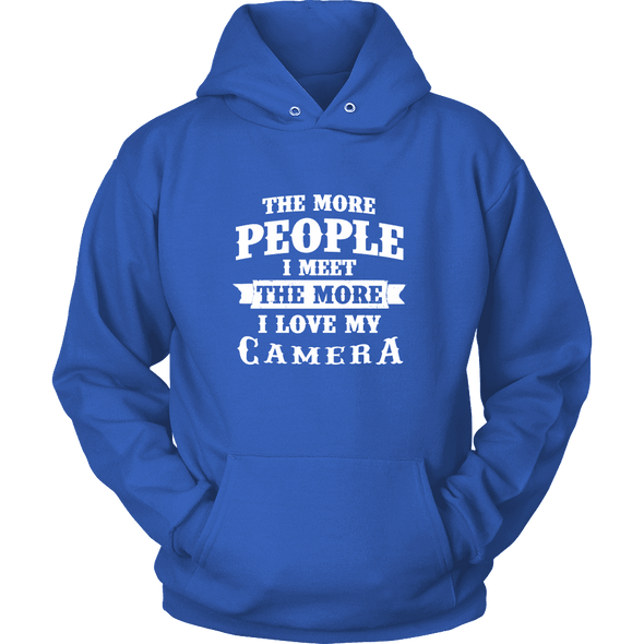 The More People I  Meet The More I Love My Camera Shirts, Hoodie&Tank