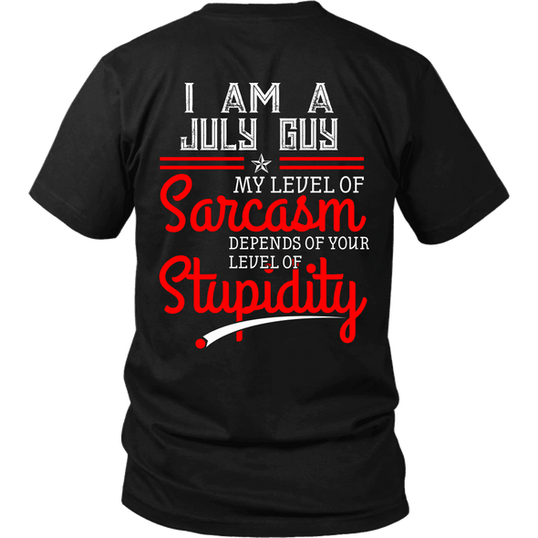 Limited Edition ***July Guy Level Of Sarcasm*** Shirts & Hoodies
