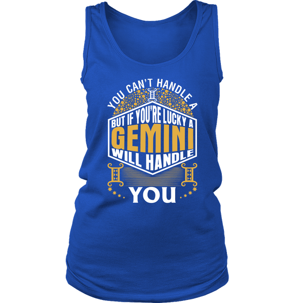 A Gemini Will Handle You ***Limited Shirts***