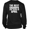 Limited Edition ***Best Grandpa Born In April*** Shirts & Hoodies