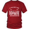 If You Don't Like Knitting Then You Won't Like Me Shirt, Hoodie & Tank
