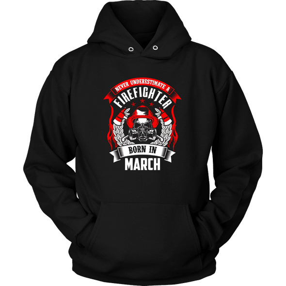 Never Underestimate March Born Firefighter Shirt, Hoodie & Tank