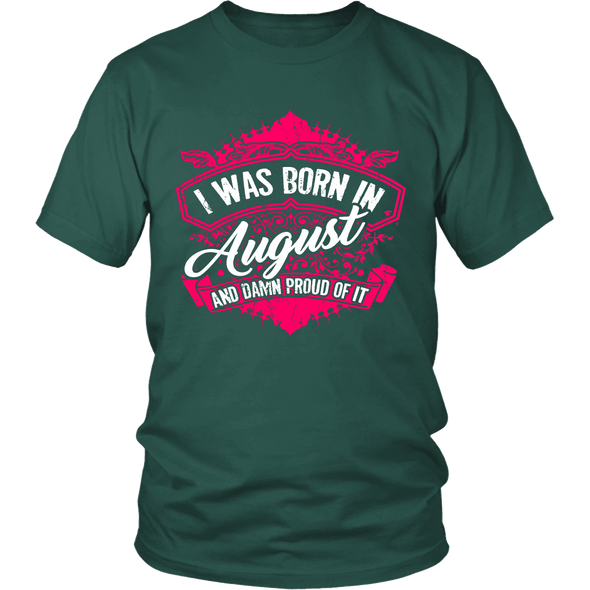 Limited Edition Proud To Be Born In August Shirts