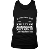 If You Don't Like Knitting Then You Won't Like Me Shirt, Hoodie & Tank