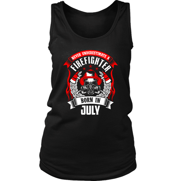 Never Underestimate July Born Firefighter Shirt, Hoodie & Tank