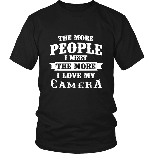 The More People I  Meet The More I Love My Camera Shirts, Hoodie&Tank