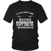 If You Don't Like Drums Then You Won't Like Me Shirt, Hoodie & Tank