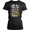 **Limited Edition** Love All Trust Few August Born Shirts