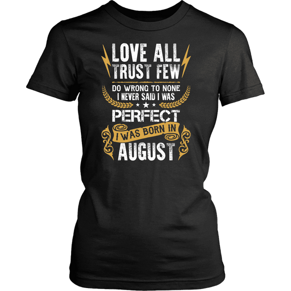 **Limited Edition** Love All Trust Few August Born Shirts