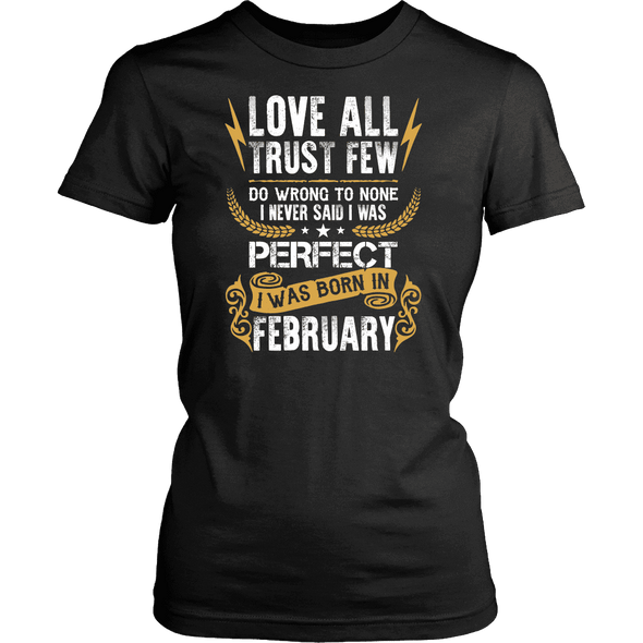 **Limited Edition** Love All Trust Few February Born Shirts