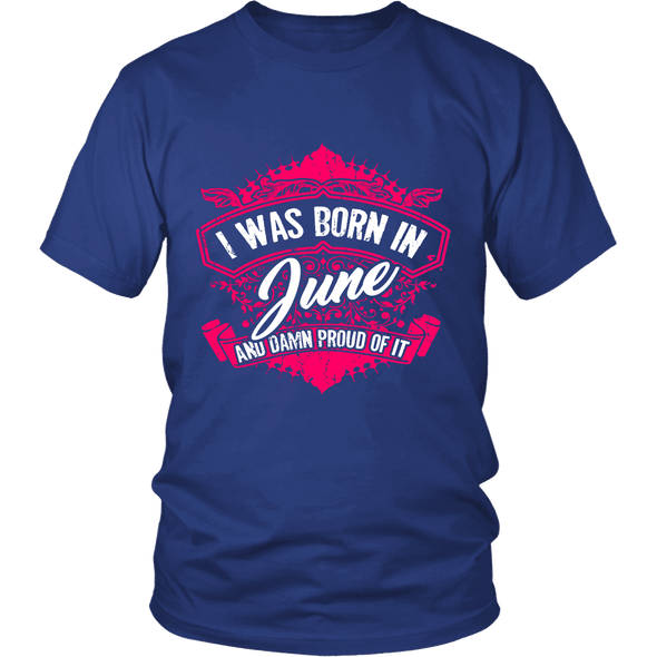 Limited Edition Proud To Be Born In June Shirts