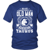 Old Man Taurus Shirt, Hoodie & Tank
