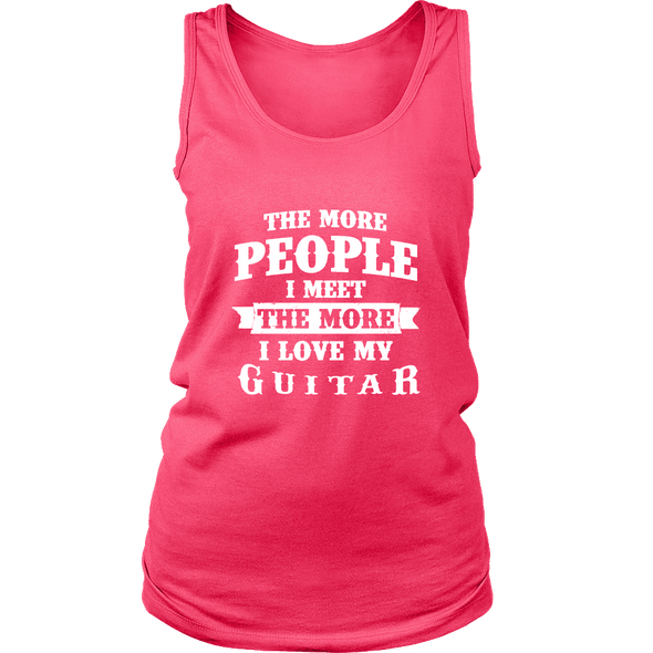 The More People I  Meet The More I Love My Guitar