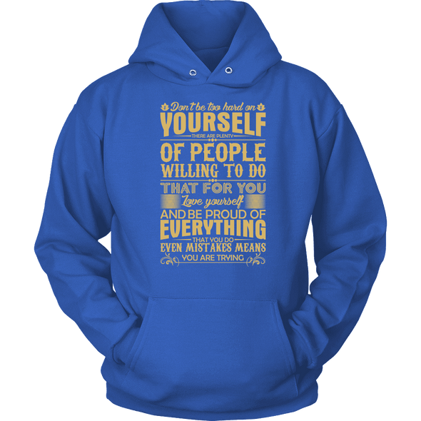 Don't Be Hard On Your Self Tees, Hoodie & Tank