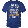 **Limited Edition** Love All Trust Few June Born Shirts