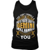 A Gemini Will Handle You ***Limited Shirts***