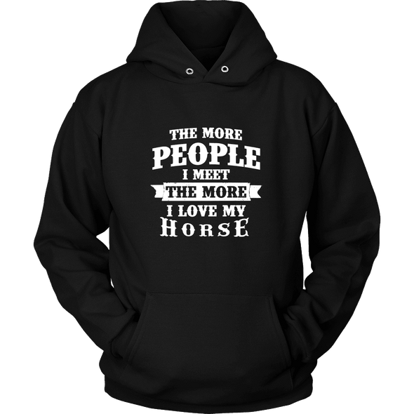 The More People I  Meet The More I Love My Horse