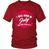 Limited Edition Proud To Be Born In July Shirts
