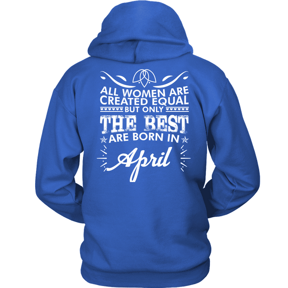 Limited Edition **Best Women Are Born In April** Shirts & Hoodies