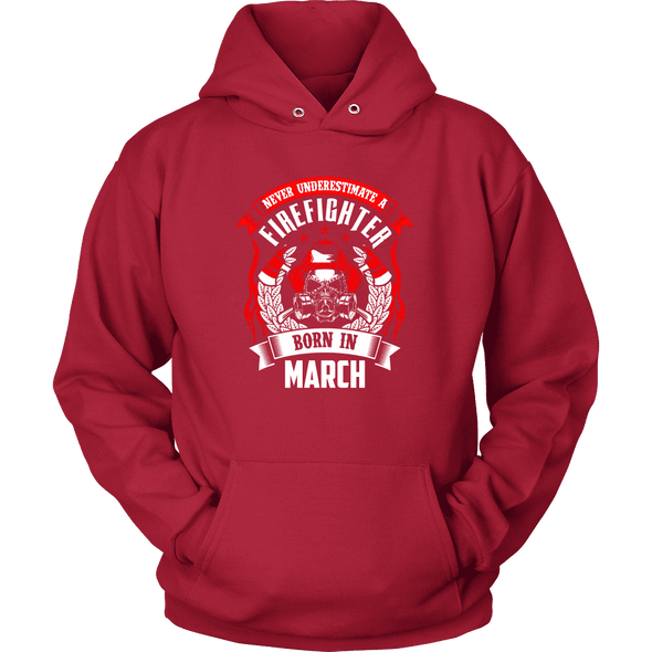 Never Underestimate March Born Firefighter Shirt, Hoodie & Tank